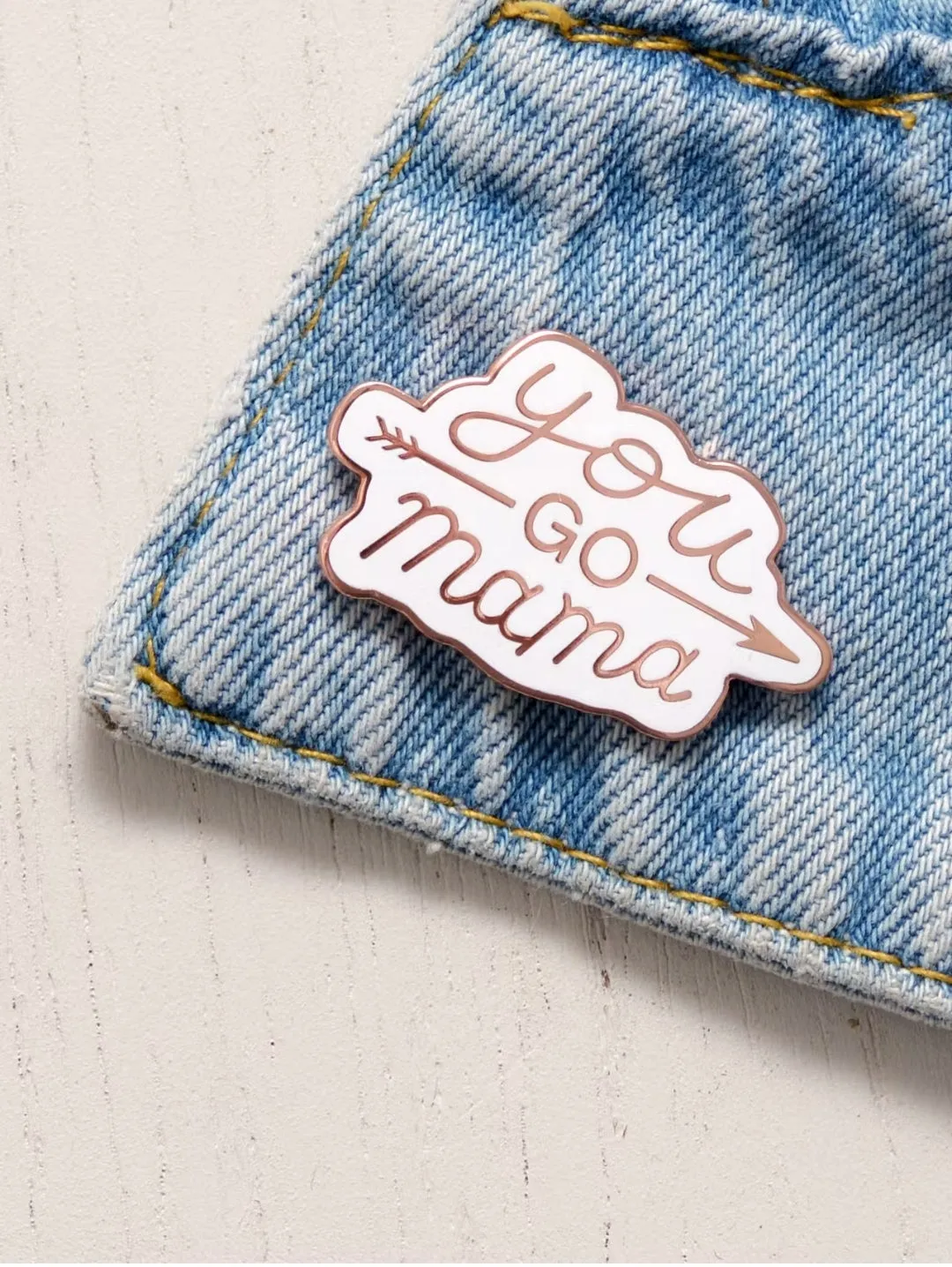 You Go Mama - Enamel Pin